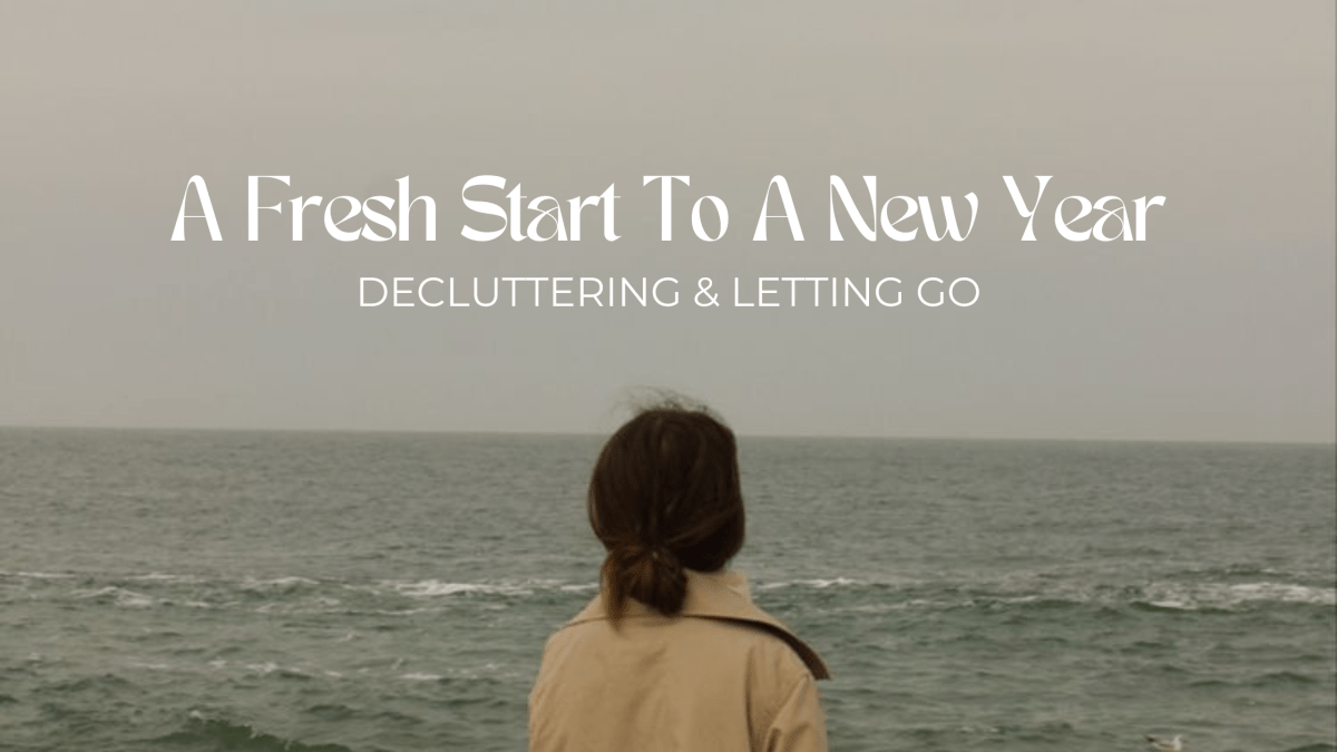 DECLUTTERING AND LETTING GO.